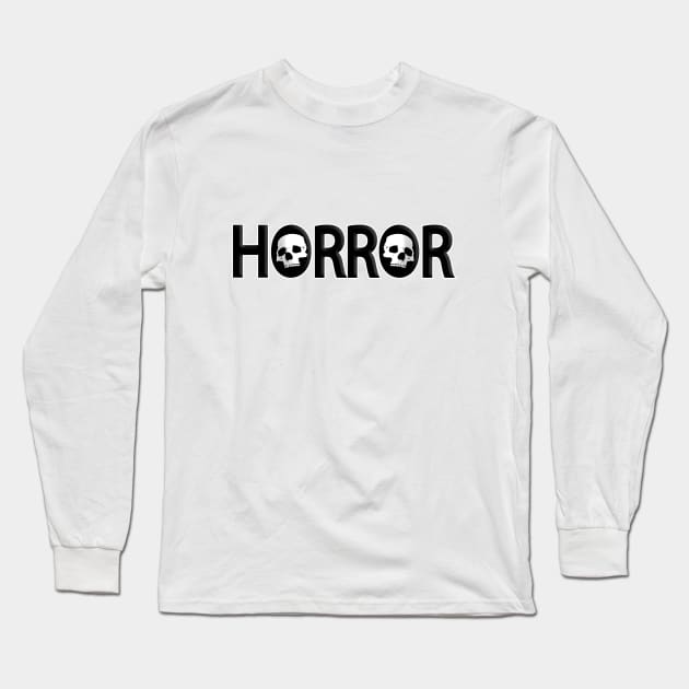 Horror being terrifying typography design Long Sleeve T-Shirt by It'sMyTime